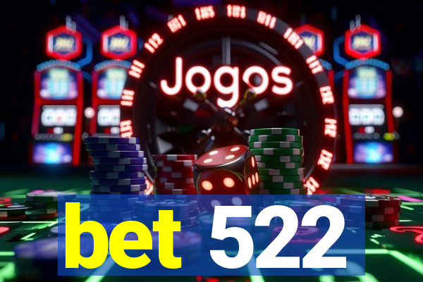 bet 522